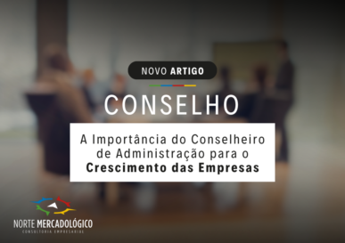 A Importância do Conselheiro de Administração para o Crescimento das Empresas